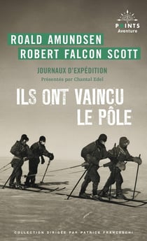 Ils ont vaincu le pôle : Journaux d'expédition