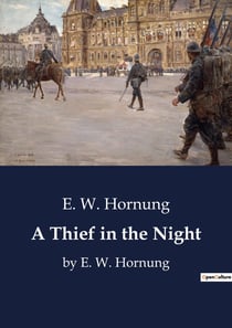 A Thief in the Night : by E. W. Hornung