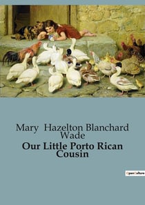 Our Little Porto Rican Cousin : A Journey Through Puerto Rican Heritage and Identity