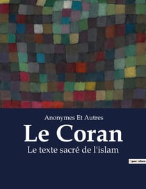 Le Coran : Le texte sacré de l'islam