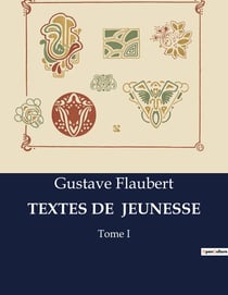 TEXTES DE JEUNESSE : Les premiers pas littéraires d'un maître du réalisme
