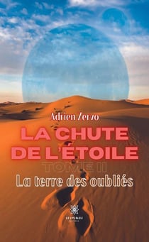 La chute de l'étoile - Tome 2 : La Terre des Oubliés