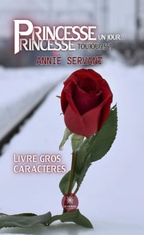 Princesse un jour... Princesse, toujours ? - Livre gros caractères