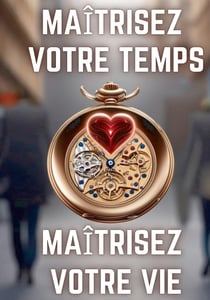 Maîtrisez Votre Temps, Maîtrisez Votre Vie