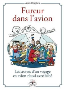 Fureur dans l'avion - les secrets d'un voyage en avion réussi avec bébé