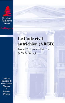 Le code civil autrichien (ABGB) - un autre bicentenaire (1811-2011)