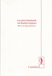 Les pères fouettards me hantent toujours,