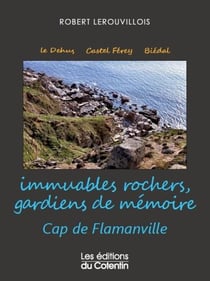 Immuables rocher, gardiens de mémoire - cap de flamanville