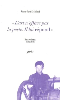 L'idéal eût été d'écrire comme avaient peint les fauves - entretiens 1984-2015