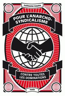 Pour l'anarcho-syndicalisme - contre toutes les dominations