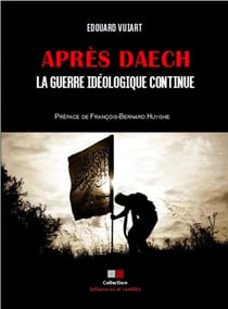 Après Daech : la guerre idéologique continue