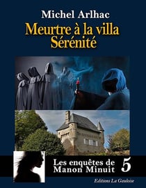 Les enquêtes de Manon Minuit - Tome 5. Meurtre à la villa Sérénité