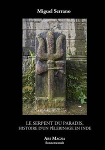 Le serpent du paradis, histoire d'un pèlerinage en Inde