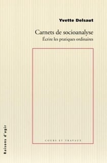 Carnets de socioanalyse - écrire les pratiques ordinaires