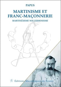 Martinisme et Franc-maçonnerie : Martinésisme Willermosisme