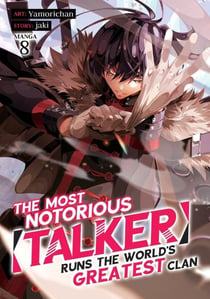 The most notorious talker runs the world's greatest clan Tome 8