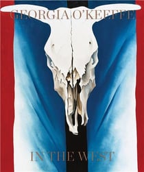 Georgia O'Keeffe : in the west