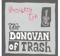 The Donovan of trash
