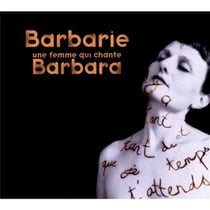 Barbarie, une femme qui chante Barbara