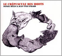 Le crepuscule des idiots