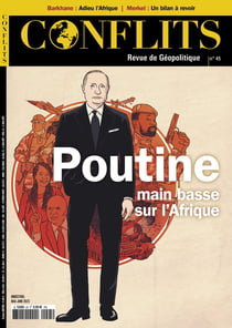 Conflits n.45 : Poutine : main basse sur l'Afrique
