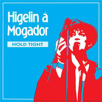 Higelin à Mogador (hold tight)