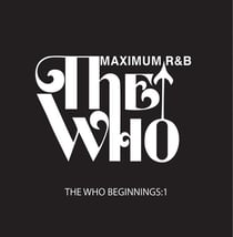 The Who beginnings 1 : maximum R&B