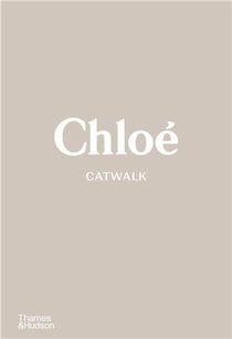 Chloé Catwalk : the complete collections