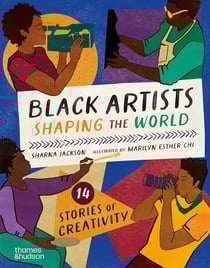 Black artists shaping the world (picture book edition) : 14 stories of creativity