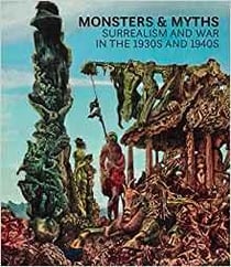 Monsters and myths - surrealism & war in the 1930s and 1940s