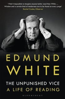 THE UNPUNISHED VICE - A LIFE OF READING