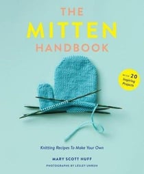 THE MITTEN HANDBOOK - KNITTING RECIPES TO MAKE YOUR OWN