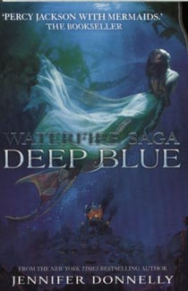 DEEP BLUE - WATERFIRE SAGA: BOOK 1