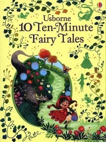 10 TEN-MINUTE FAIRY TALES - ILLUSTRATED STORY COLLECTIONS