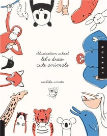 Illustration school: let's draw cute animals