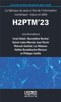 H2PTM'23 : La fabrique du sens à l'ère de l'information numérique : enjeux et défis