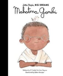 Little people, big dreams : Mahatma Gandhi