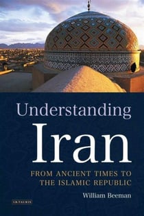 UNDERSTANDING IRAN - FROM ANCIENT TIMES TO THE ISLAMIC REPUBLIC