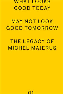 What looks good today may not look good tomorrow : The Legacy of Michel Majerus