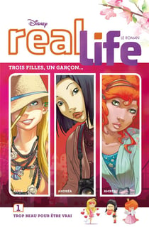 Real life t.1 - trop beau pour être vrai