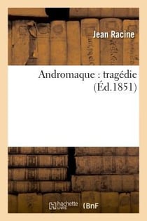 Andromaque : tragédie