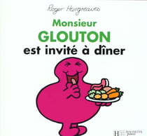 Monsieur glouton est invité à diner