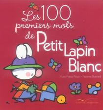 Les 100 premiers mots de petit lapin blanc