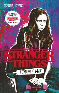 Stranger things : runaway max - le roman officiel pour ados