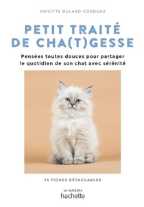 Petit traité de cha(t)gesses - pensées toutes douces pour partager le quotidien de son chat avec sérénité
