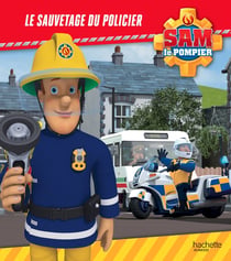 Sam le pompier : le sauvetage du policier