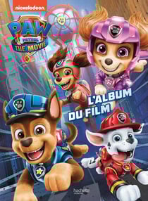 La Pat'Patrouille : le film - l'album du film