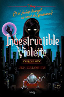 Twisted tale : Indestructible Violette : Et si Violette devenait un agent de Syndrome ?