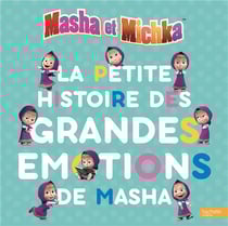 Masha et Michka : la petite histoire des grandes émotions de Masha