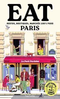 Food Lovers Travel : Eat Paris